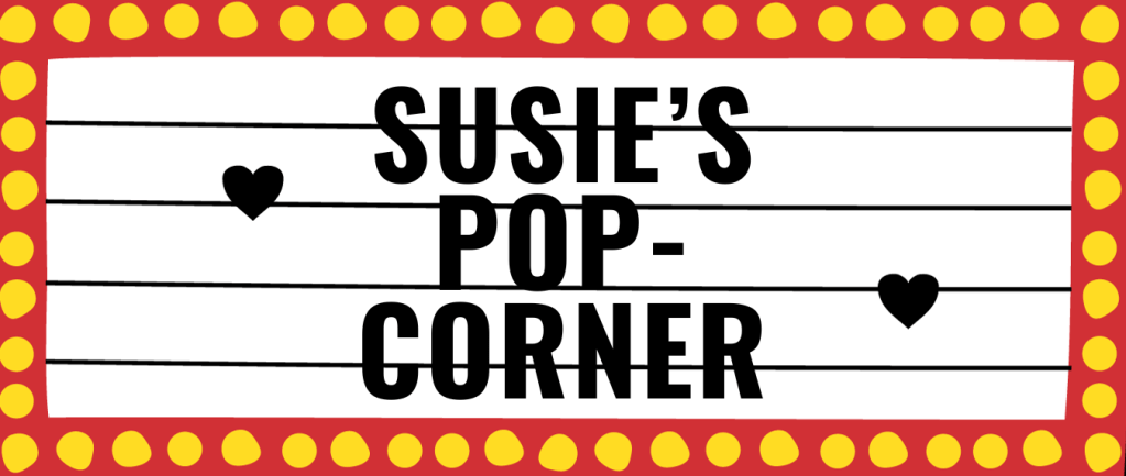 Susie’s Pop-Corner — Top 3 Movies to Stream this&nbsp;September!