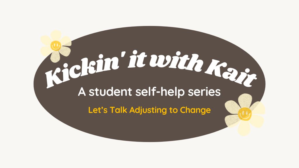 Kickin’ it with Kait: Let’s Talk Adjusting to&nbsp;Change