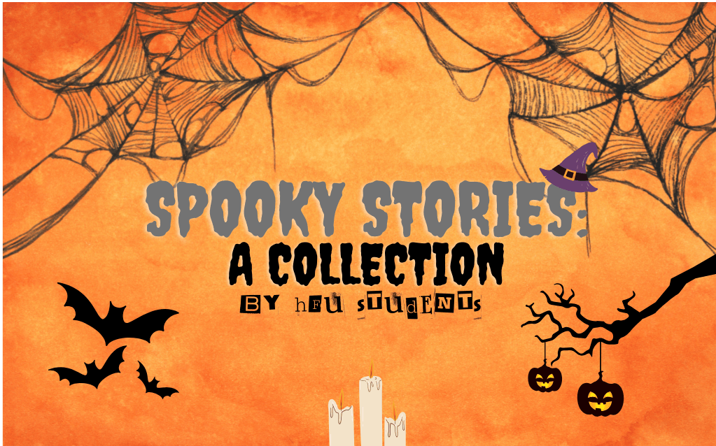 Spooky Stories: A Collection written by HFU&nbsp;Students